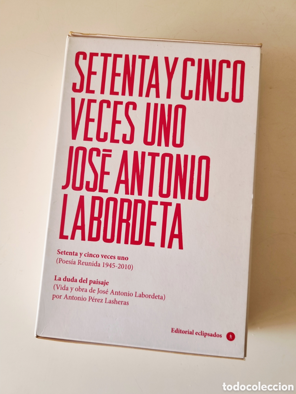 Libros de segunda mano: Setenta y cinco veces uno. Jos&eacute; Antonio Labordeta. Poesia reunida 1945-2010
