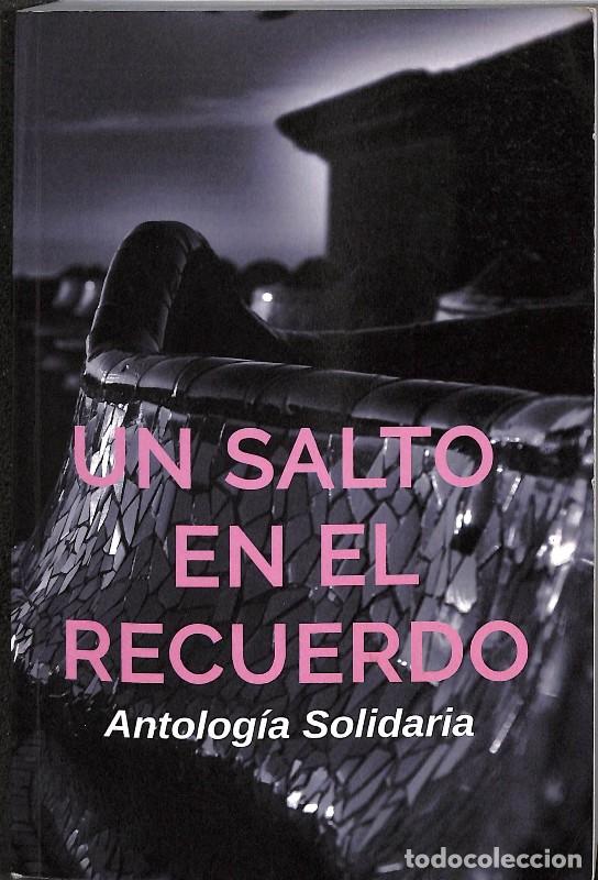 Libros de segunda mano: Un Salto en el Recuerdo: Antolog&iacute;a Solidaria - Varios Autores - Autoedici&oacute;n