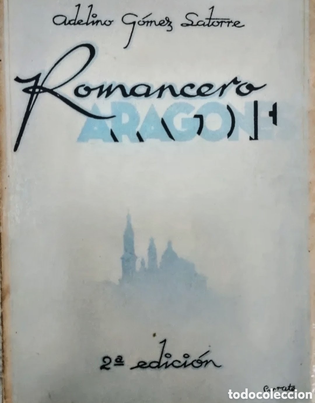Libri di seconda mano: ROMANCERO ARAGON&Eacute;S. Autor: Adelino G&oacute;mez Latorre.