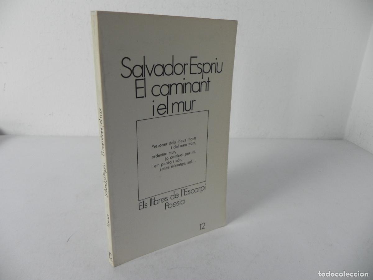 Libros de segunda mano: EL CAMINANT I EL MUR (SALVADOR ESPRIU) - ELS LLIBRES DE L'ESCORP&Iacute; 12 - EDIC.62-1980 6&ordf; ED. (CATAL&Aacute;N)