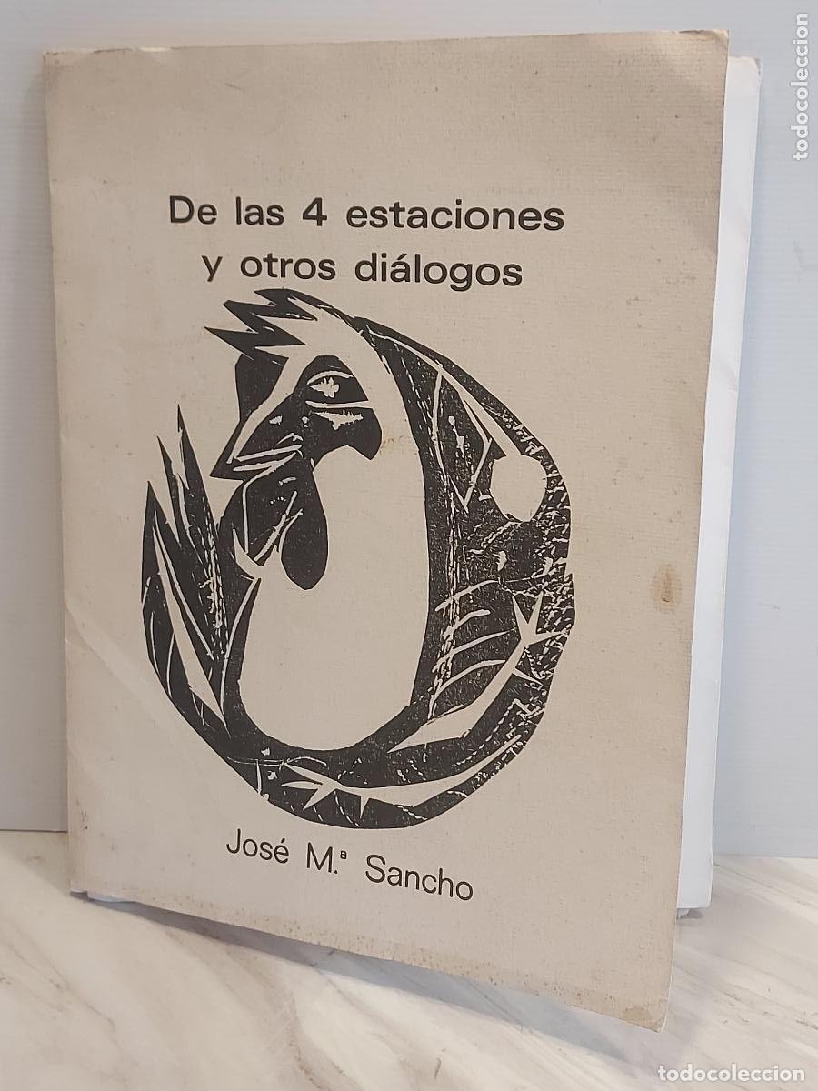 Libros de segunda mano: DE LAS 4 ESTACIONES Y OTROS DI&Aacute;LOGOS | JOS&Eacute; M.&ordf; SANCHO | 4 XILOGRAF&Iacute;AS | DEDICADO | 1991