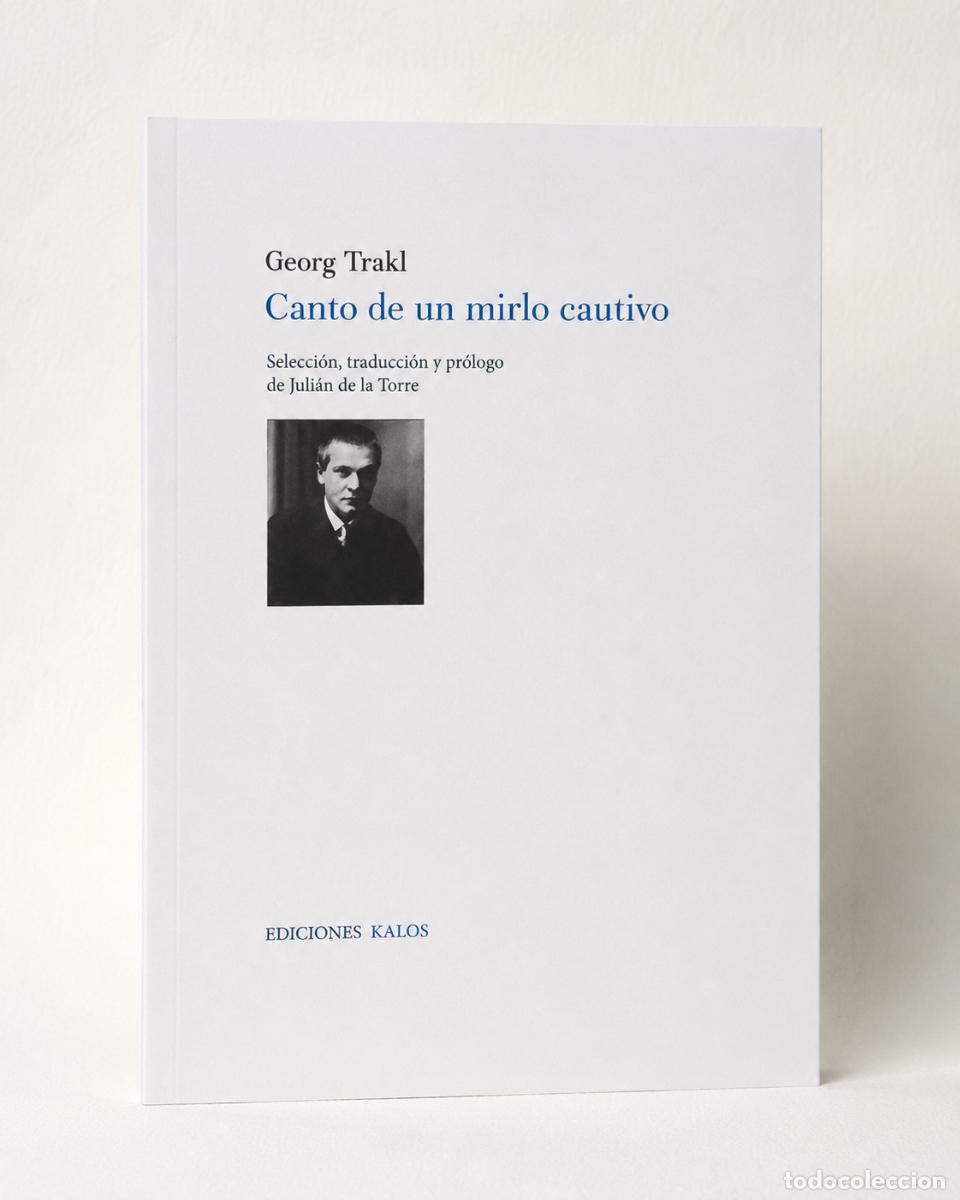 Libros de segunda mano: Georg Trakl &mdash; Canto de un mirlo cautivo &mdash; Ediciones Kalos &mdash; 2024