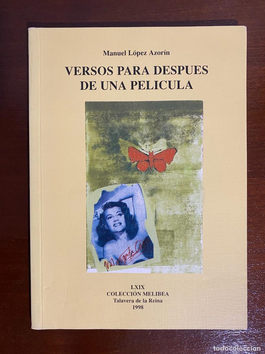Libros de segunda mano: Manuel L&Oacute;PEZ AZOR&Iacute;N, Versos para despu&eacute;s de una pel&iacute;cula, Excmo. Ayuntamiento de Talavera de la Rein