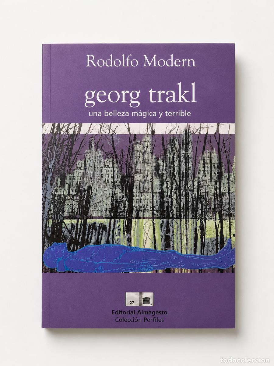 Libros de segunda mano: RODOLFO MODERN &ndash; GEORG TRAKL: UNA BELLEZA M&Aacute;GICA Y TERRIBLE &ndash; EDITORIAL ALMAGESTO &ndash; 1996 LM