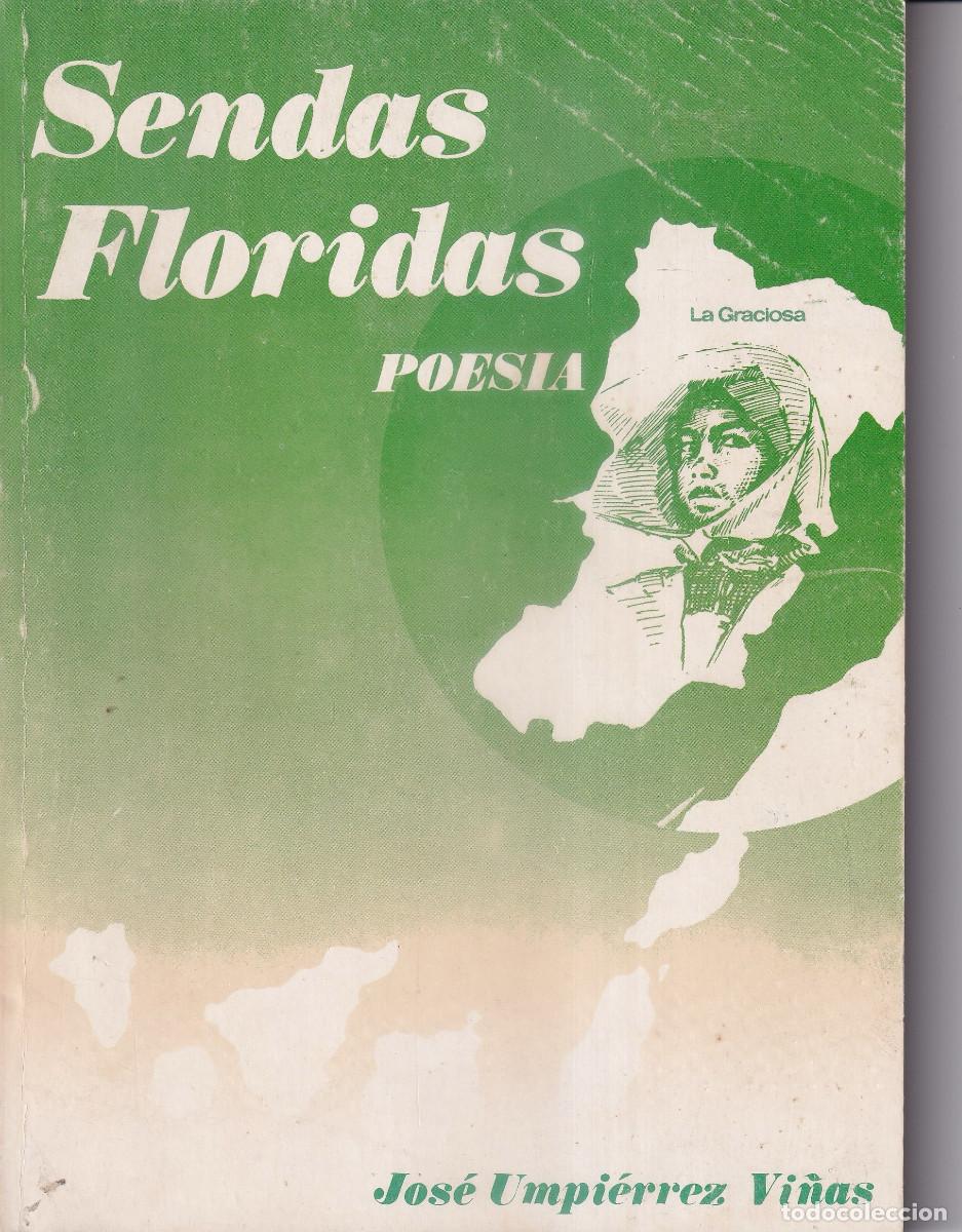 Libros de segunda mano: SENDAS FLORIDAS - JOSE UMPIERREZ VI&Ntilde;AS - LA GRACIOSA - CANARIAS