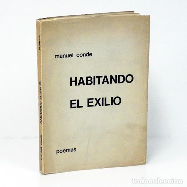 Libros de segunda mano: CONDE (Manuel). Habitando el exilio. Poemas. 1966. [CON DEDICATORIA Y CARTA]