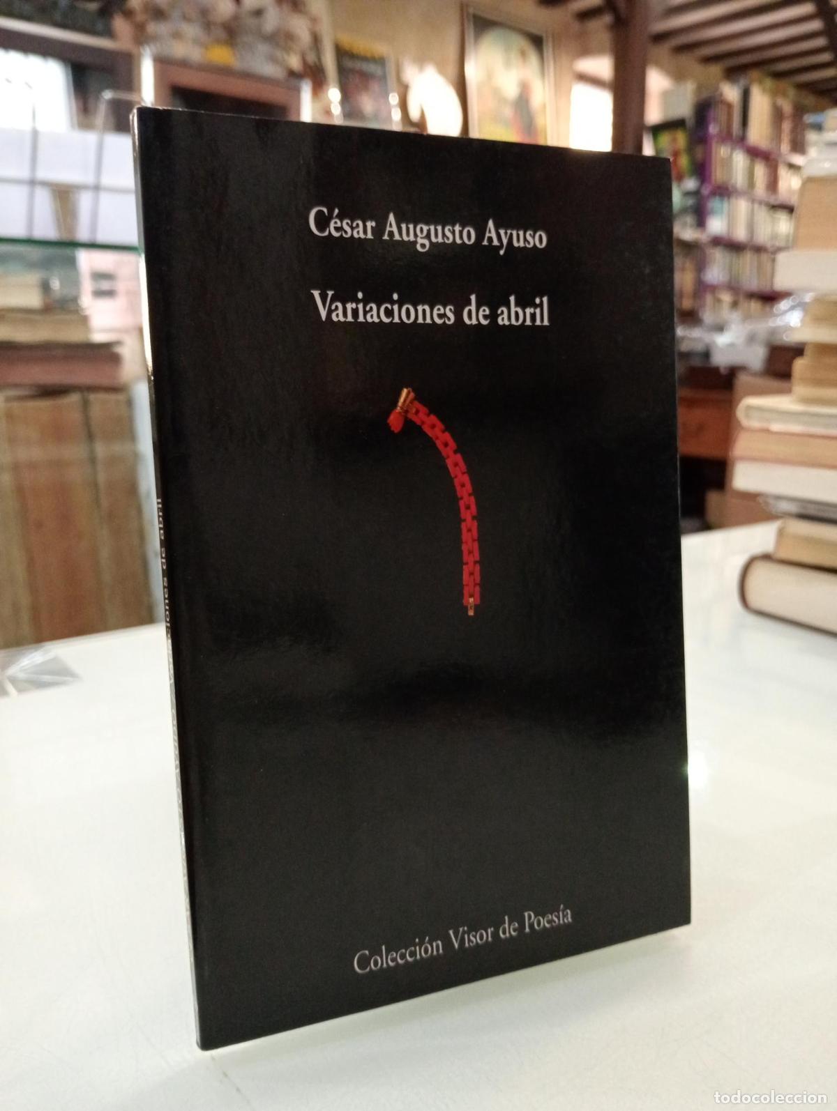 Libros de segunda mano: Variaciones de Abril - Ayuso, Cesar Augusto