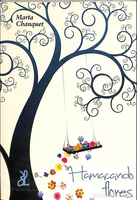 Libros de segunda mano: Hamacando Flores - Marta Chanquet - Editorial Las Tres Lagunas