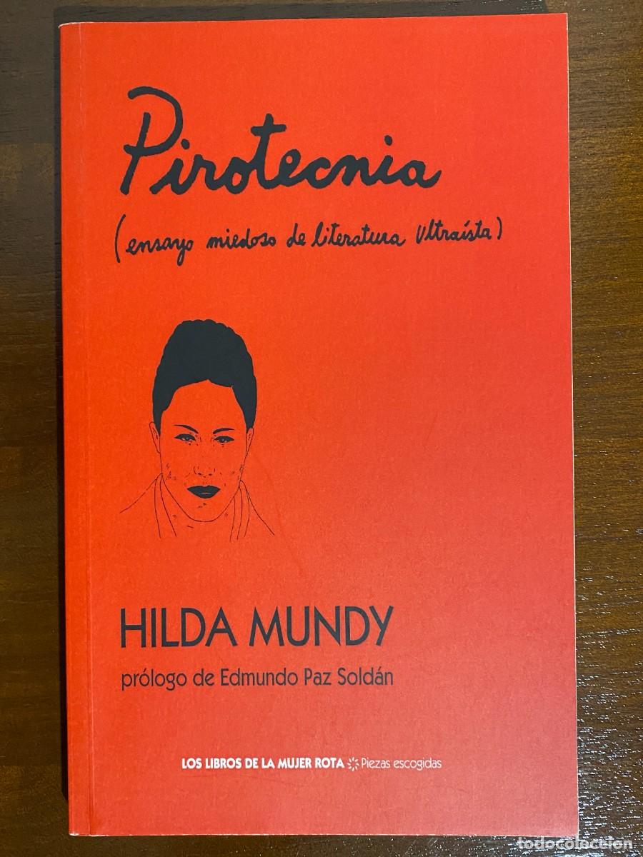 Libros de segunda mano: Hilda MUNDY, Pirotecnia (ensayo miedoso de literatura ultra&iacute;sta), Los libros de la mujer rota