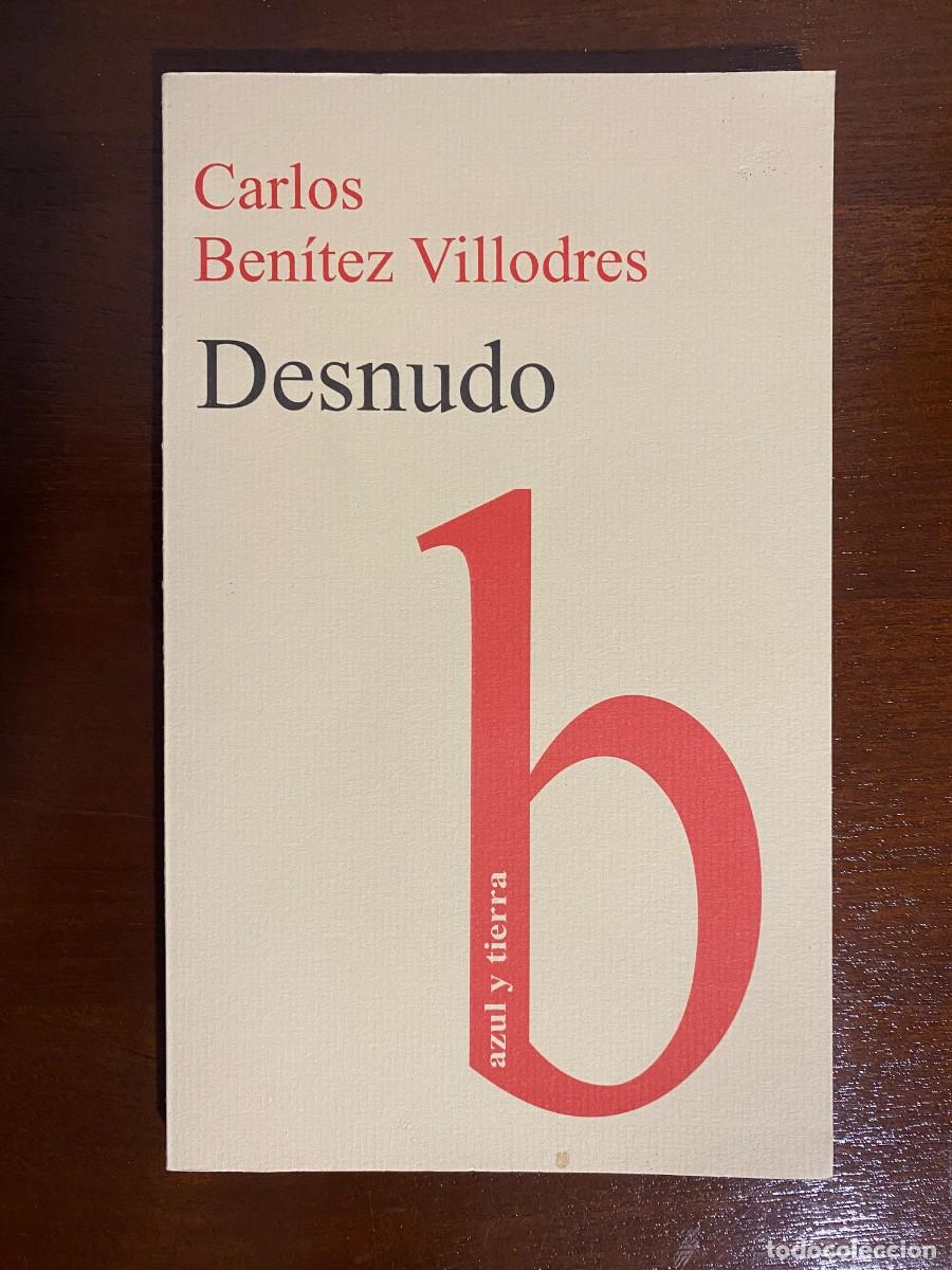 Libros de segunda mano: Carlos BEN&Iacute;TEZ VILLODRES, Desnudo, Corona del Sur
