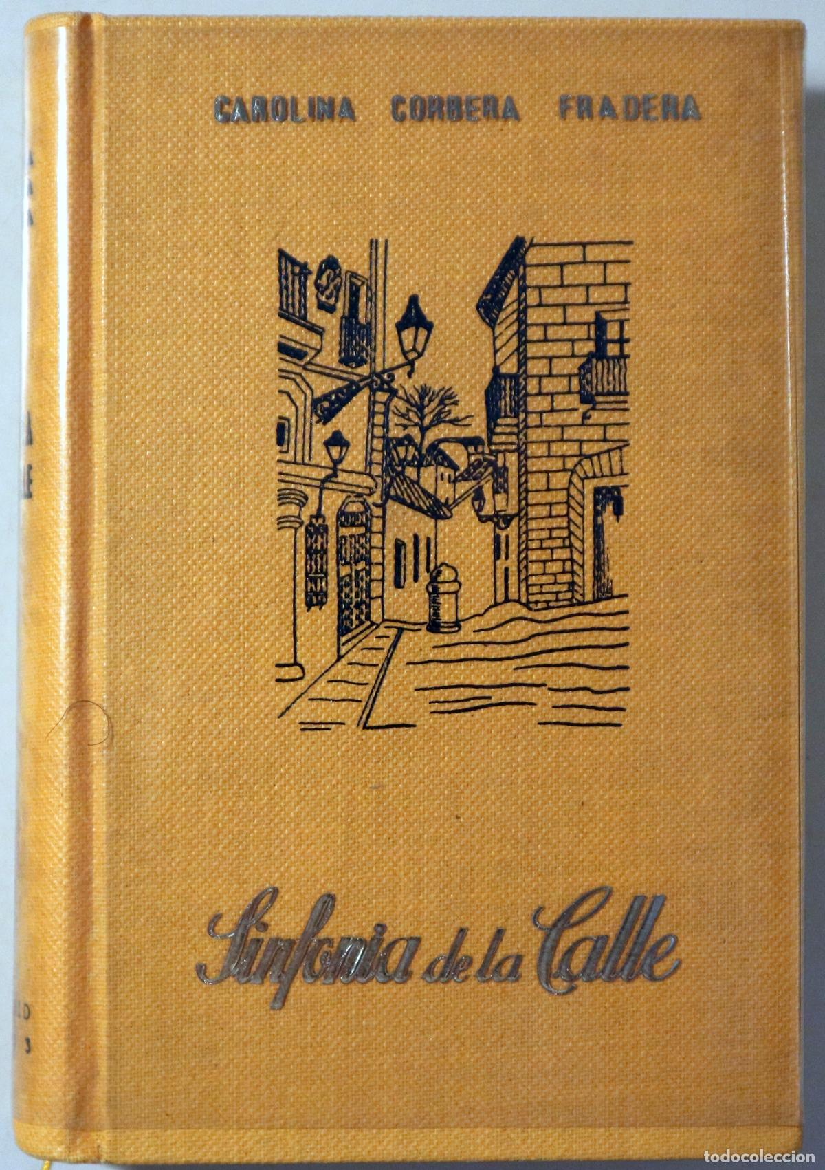 Libros de segunda mano: CORBERA FRADERA, Carolina - SINFON&Iacute;A DE LA CALLE - Madrid 1963 - 1&ordf; edici&oacute;n - Dedicado