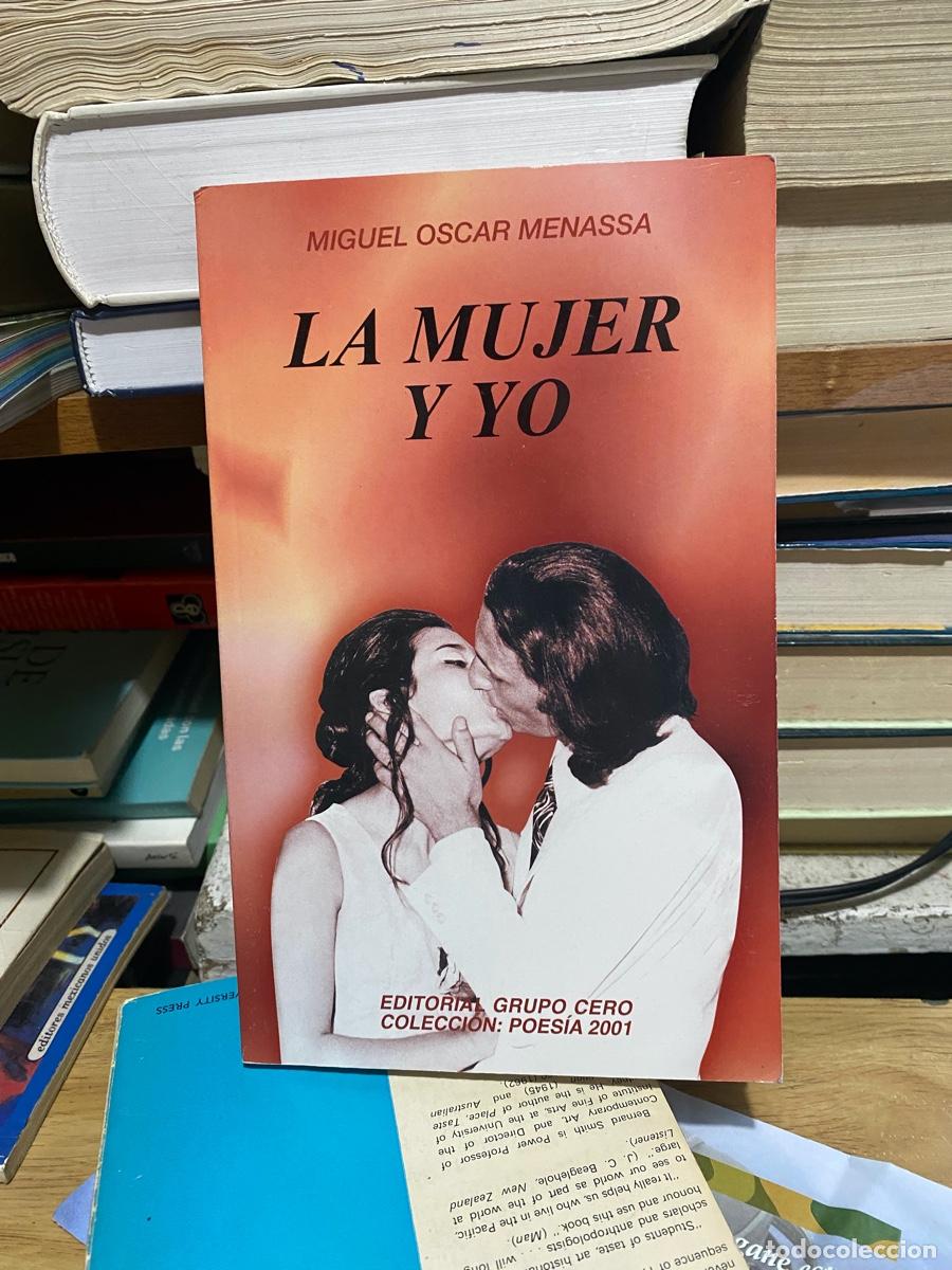 Libros de segunda mano: LA MUJER Y YO, MIGUEL OSCAR MENASSA, EDT. GRUPO CERO