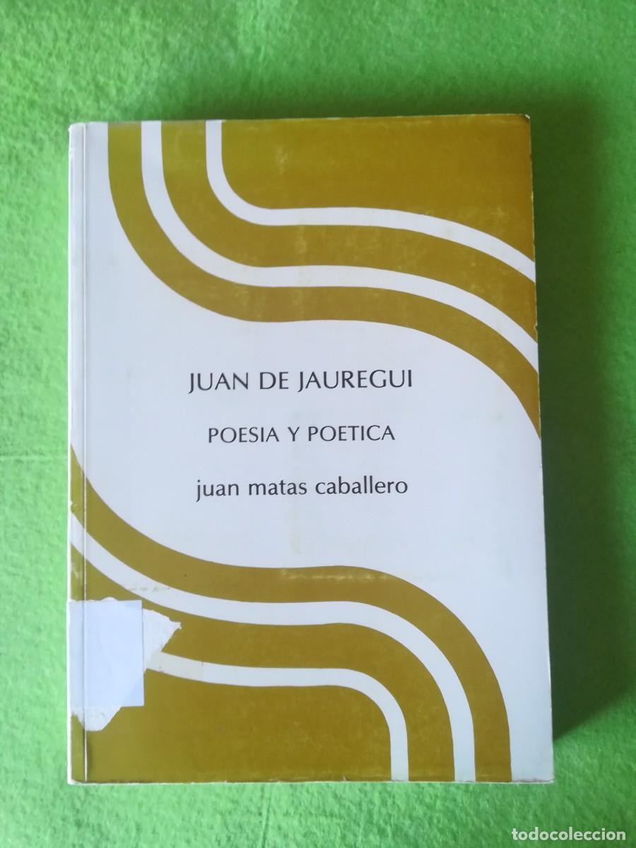 Libros de segunda mano: Juan de Jauregui poesia y poetica Juan Matas Caballero 1990