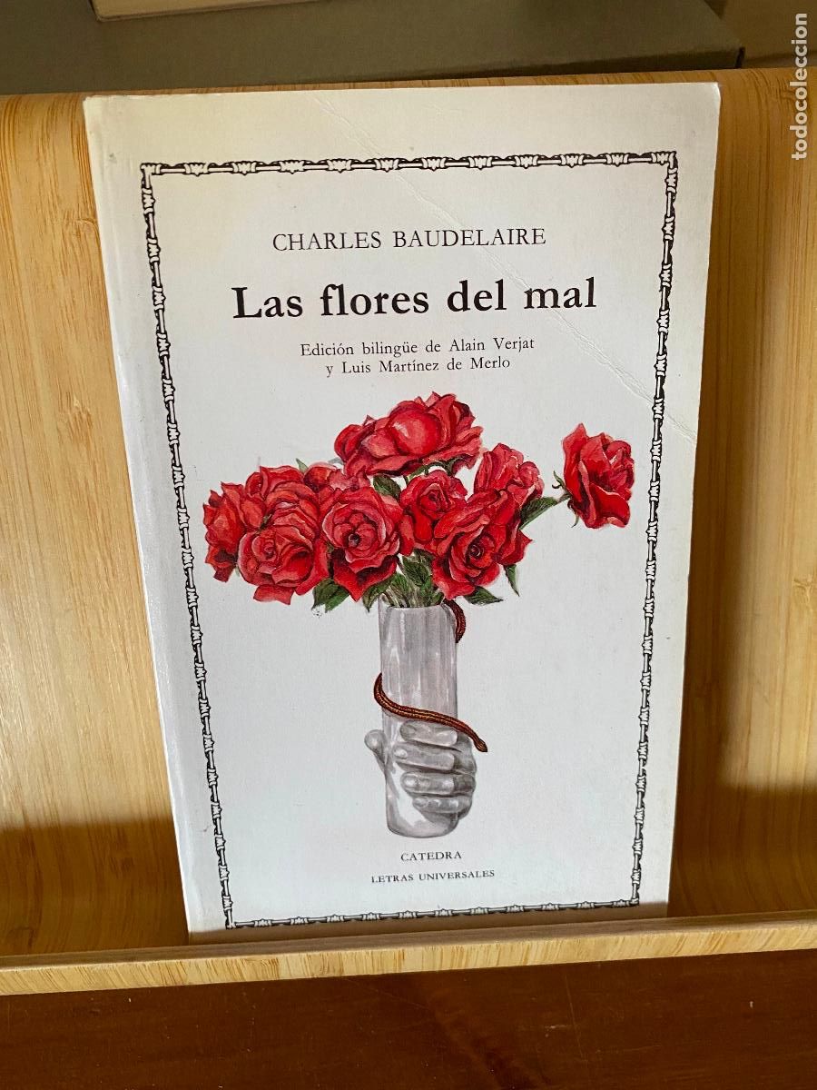 Libros de segunda mano: LAS FLORES DEL MAL. CHARLES BAUDELAIRE. EDITORIAL C&Aacute;TEDRA. LETRAS UNIVERSALES N&ordm; 149