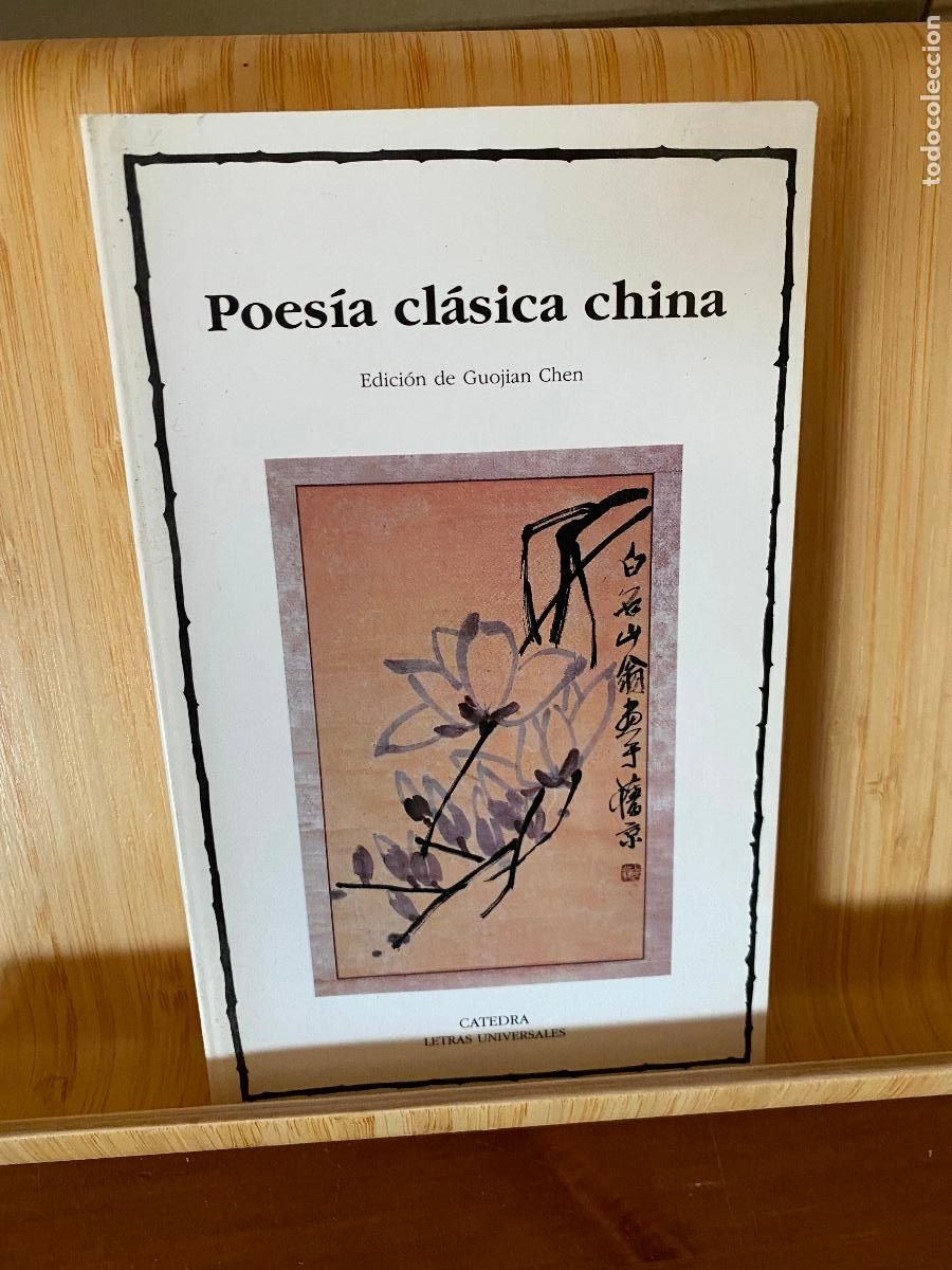 Libros de segunda mano: POES&Iacute;A CL&Aacute;SICA CHINA. ANTOLOG&Iacute;A VV.AA. EDITORIAL C&Aacute;TEDRA. LETRAS UNIVERSALES N&ordm; 316
