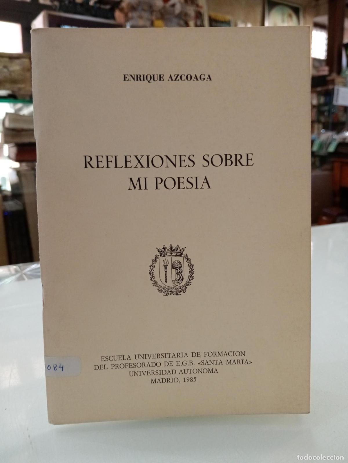 Libros de segunda mano: Reflexiones sobre mi poes&iacute;a - Azcoaga, Enrique