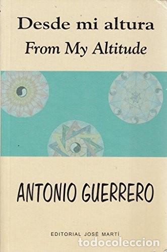 Libros de segunda mano: Desde mi altura / From my altitude Antonio Guerrero