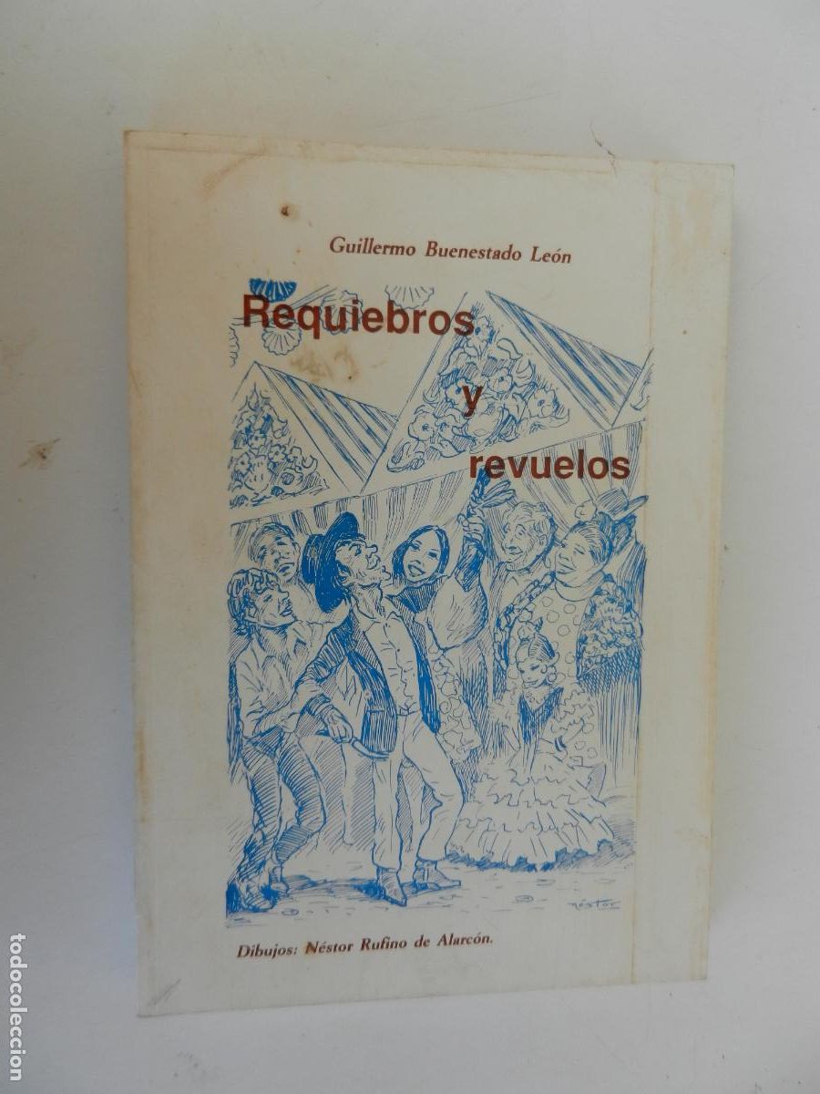 Libros de segunda mano: REQUIEBROS Y REVUELOS - GUILLERMO BUEN ESTADO LEON - 1988 - DEDICADO POR EL AUTOR