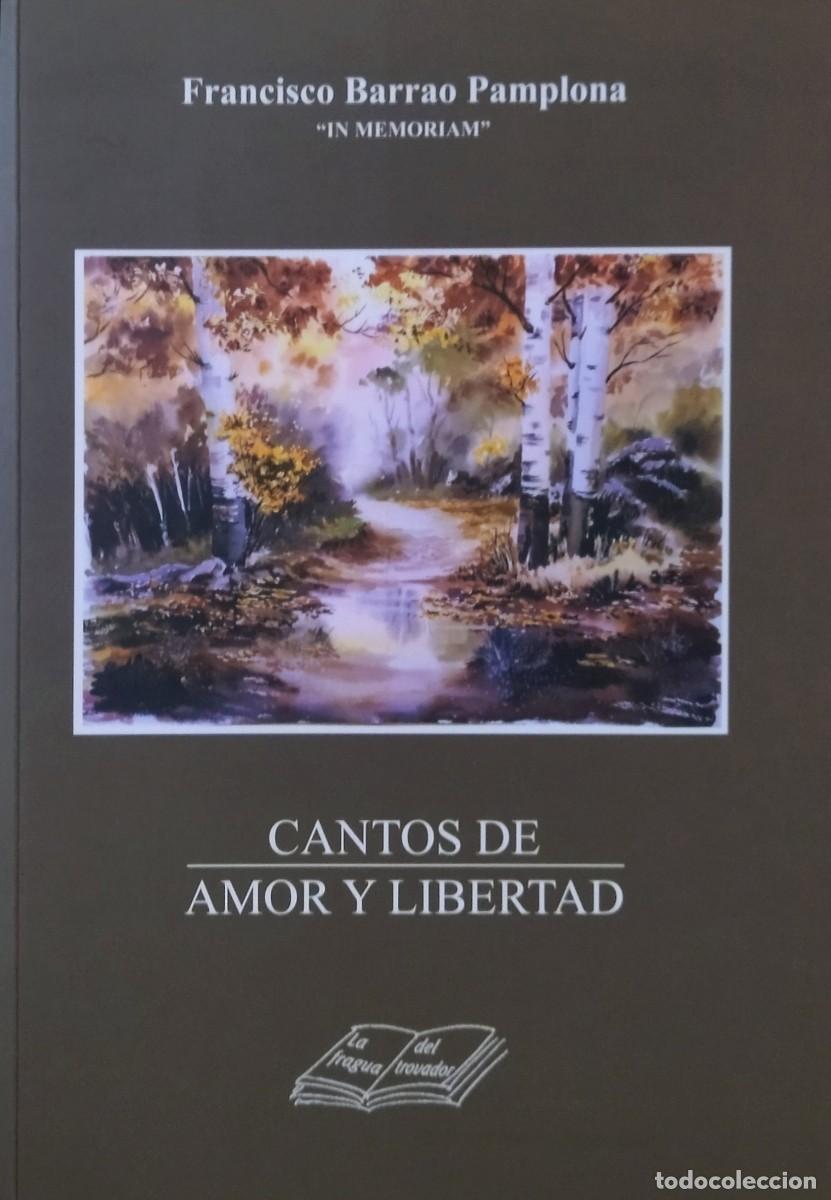 Libros de segunda mano: CANTOS DE AMOR Y LIBERTAD / FRANCISCO BARRAO PAMPLONA. COMO NUEVO.