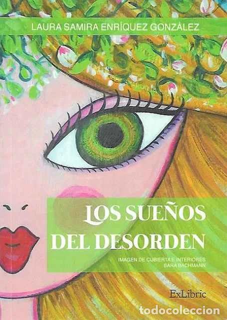 Libros de segunda mano: Los sue&ntilde;os del desorden - Laura Samira Enr&iacute;quez Gonz&aacute;lez