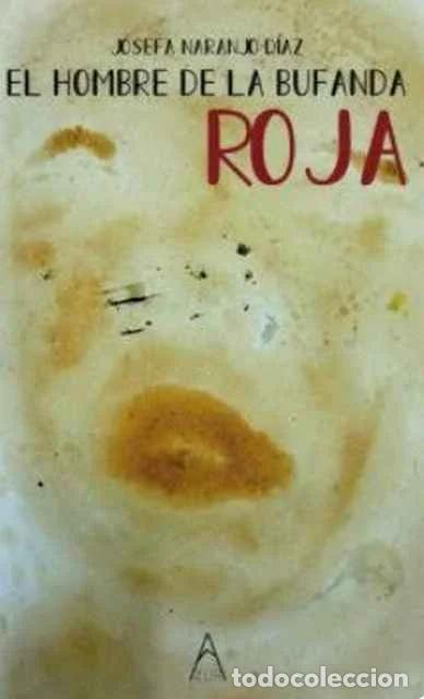 Libros de segunda mano: El hombre de la bufanda roja - Josefa Naranjo D&iacute;az