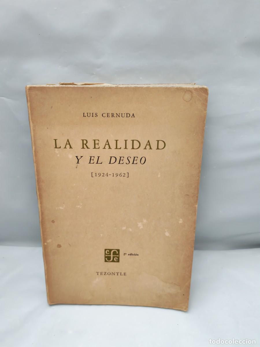 Libros de segunda mano: La Realidad y el Deseo, 1924-1962 (Segunda edici&oacute;n M&eacute;xico 1965, tirada de 3000 ejemplares numerados)