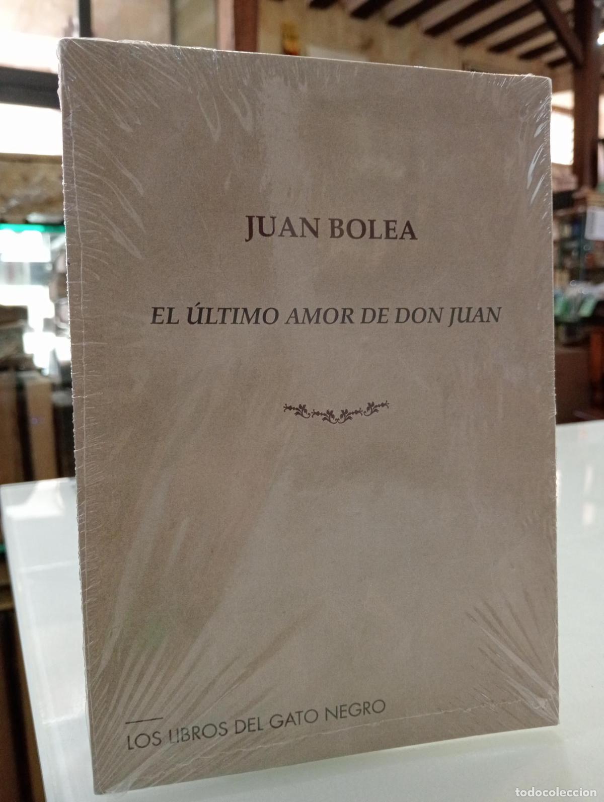 Libros de segunda mano: El &uacute;ltimo amor de Don Juan - Bolea, Juan.