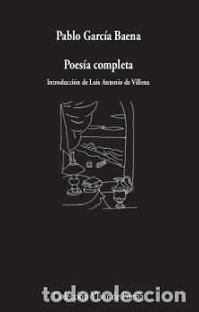 Libros de segunda mano: Poes&iacute;a completa 1940 - 2008. - Garc&iacute;a Baena, Pablo.