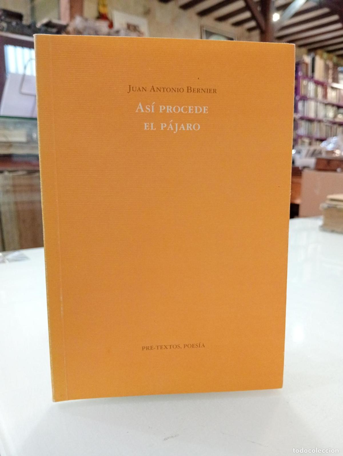Libros de segunda mano: &nbsp;As&iacute; procede el p&aacute;jaro - Bernier, Juan Antonio.
