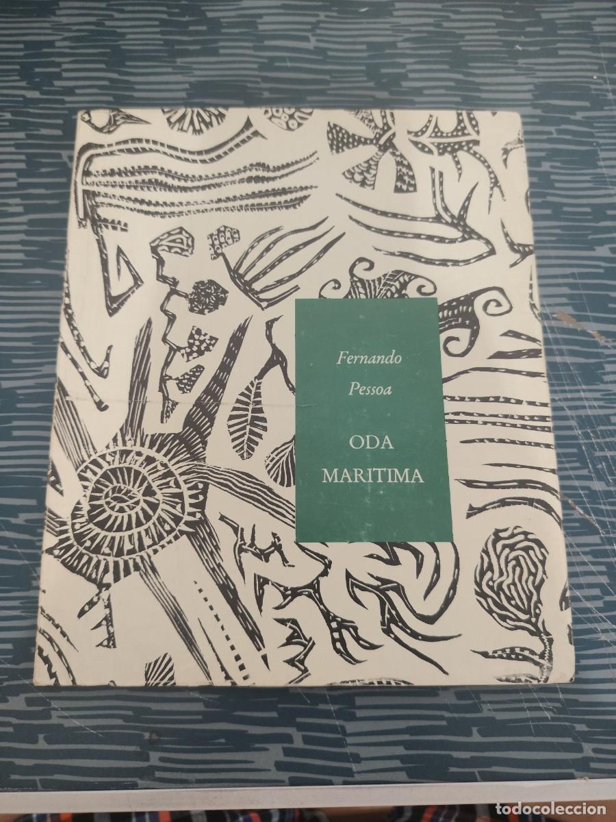 Libros de segunda mano: ODA MARITIMA, FERNANDO PESSOA, M&Eacute;XICO,JUNIO 1963,74 P&Aacute;GINAS.
