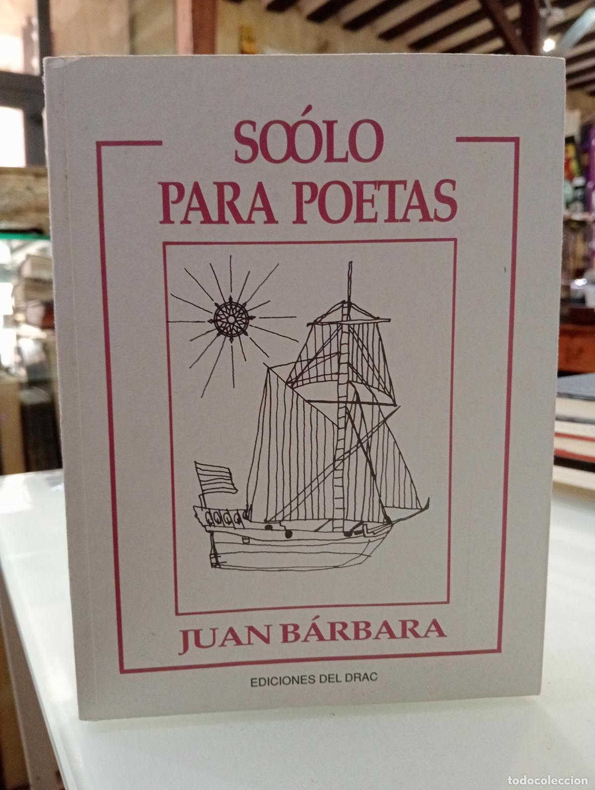 Libros de segunda mano: S&oacute;lo para poetas - B&aacute;rbara, Juan.