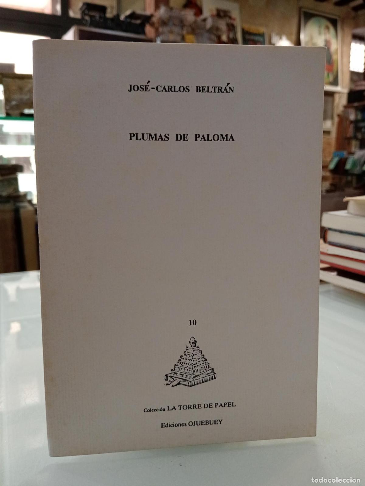 Libros de segunda mano: Plumas de paloma - Beltr&aacute;n, Jos&eacute;-Carlos.