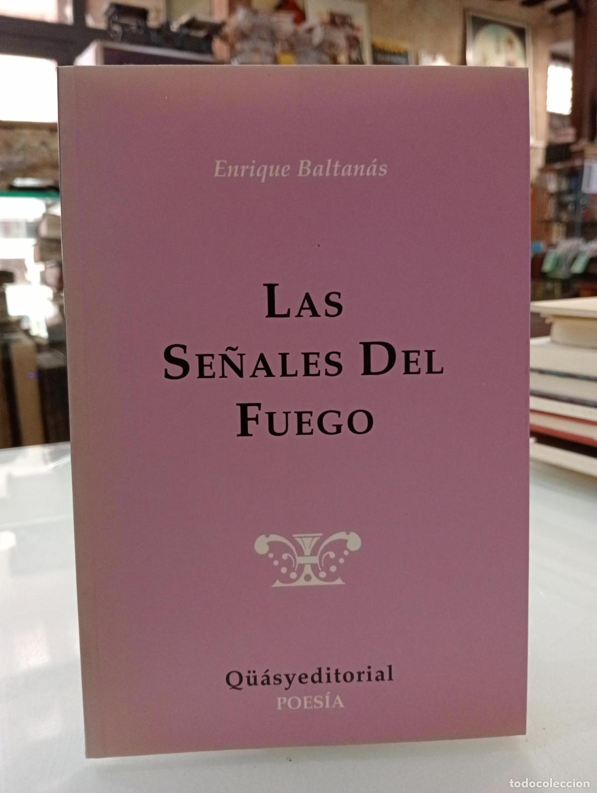 Libros de segunda mano: Las se&ntilde;ales del fuego - Baltan&aacute;s, Enrique.