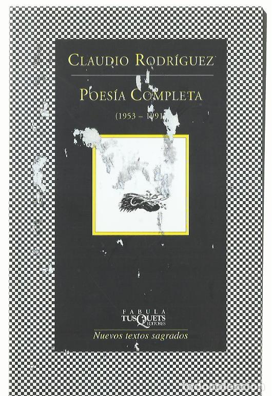 Libros de segunda mano: Claudio RODR&Iacute;GUEZ : Poes&iacute;a completa (1953-1991). Tusquets eds., Nuevos textos sagrados, 2009