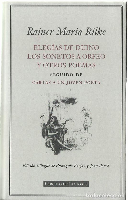 Libros de segunda mano: Rainer Maria RILKE : Eleg&iacute;as de Duino / Los sonetos a Orfeo y otros poemas, seguido de Cartas a un..