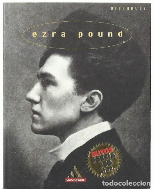 Libros de segunda mano: Ezra POUND : Disfraces. (Selecci&oacute;n y traducci&oacute;n de Javier Calvo. Ed. Mondadori, Mitos Poes&iacute;a, 1999)