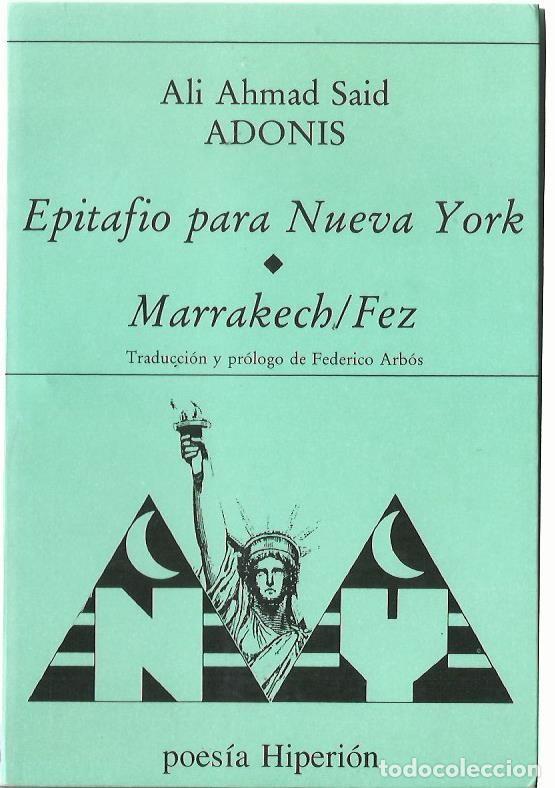Libros de segunda mano: ADONIS (Ali Ahmad Said) : Epitafio para Nueva York / Marrakech-Fez. (Ed. Hyperion, 1987)