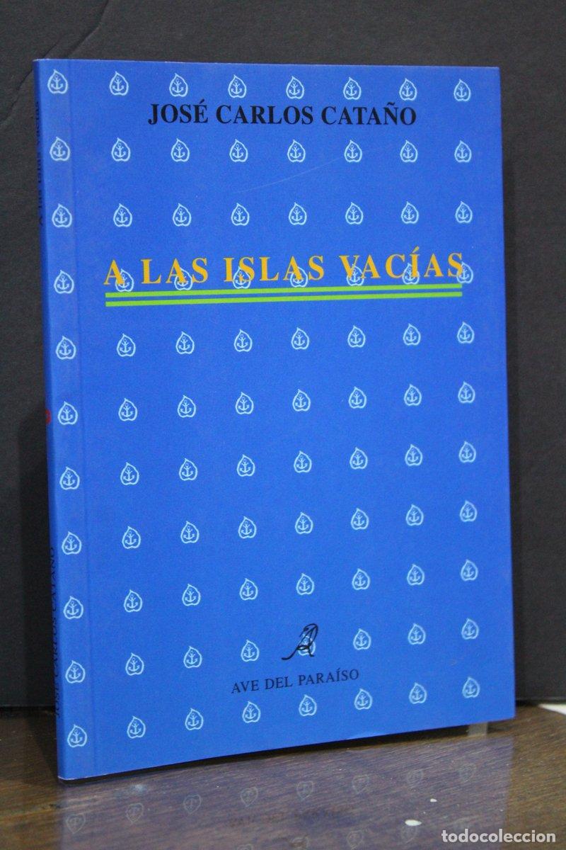 Second hand books: A las islas vac&iacute;as - Cata&ntilde;o, Jos&eacute; Carlos.