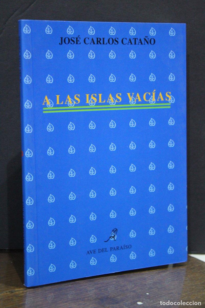 Second hand books: A las islas vac&iacute;as - Cata&ntilde;o, Jos&eacute; Carlos.