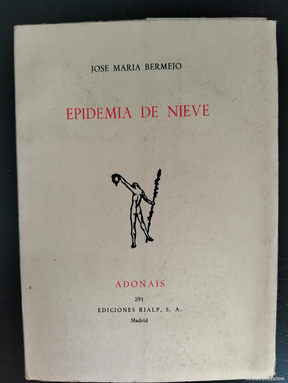 Libros de segunda mano: Poesia. Literatura. Epidemia de Nieve, Jose Maria Bermejo, Rialp, 1971. VISITA MI CATALOGO. L55