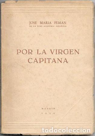 Libros de segunda mano: POR LA VIRGEN CAPITANA (POEMA DRAMATICO EN VERSO) - PEMAN, JOSE MARIA - A-PEMAN-370