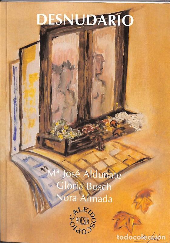 Libros de segunda mano: Desnudario - Mar&iacute;a Jos&eacute; Aldunate Antony - Jirones de Azul - Caleidoscopio