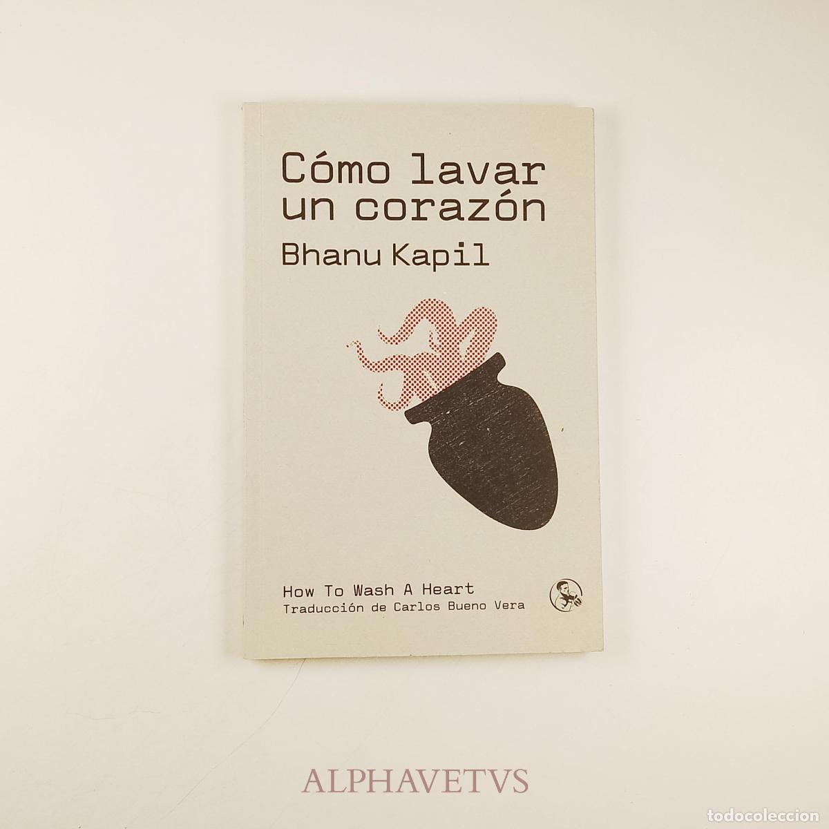 Libros de segunda mano: C&oacute;mo lavar un coraz&oacute;n - Kapil, Bhanu