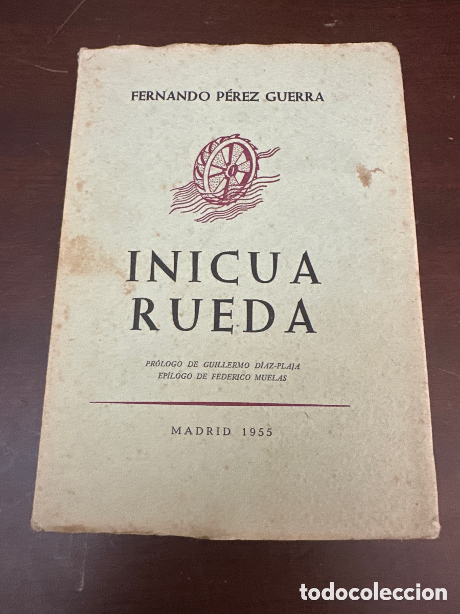Libros de segunda mano: INICUA RUEDA - FERNANDO PEREZ GUERRA 1955 PRIMERA EDICI&Oacute;N ( NUMERADA )