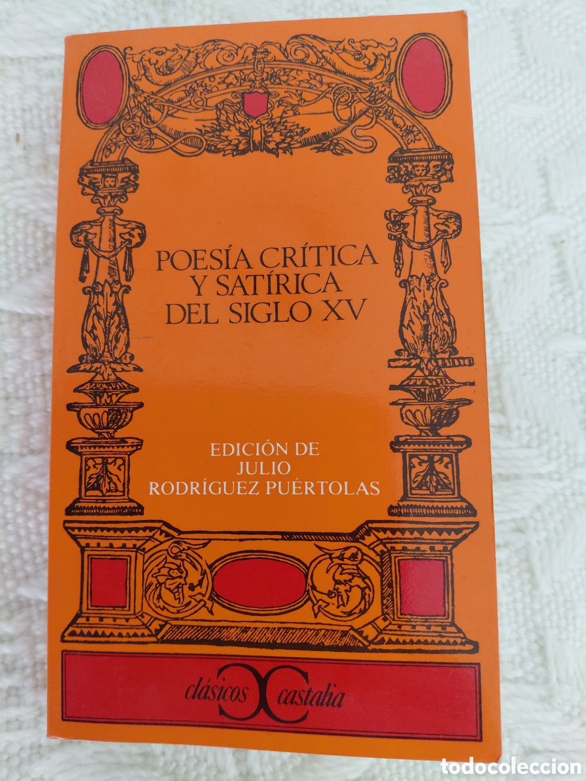 Libros de segunda mano: Poes&iacute;a cr&iacute;tica y sat&iacute;rica del siglo XV, edici&oacute;n de Julio Rodr&iacute;guez Pu&eacute;rtolas. 1989 Castalia in 8 r&uacute;