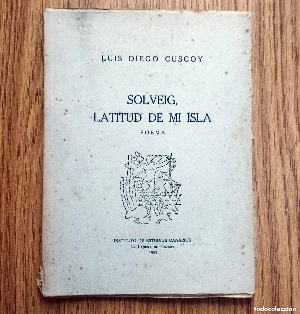 Livres d'occasion: Libro SOLVEIG, LATITUD DE MI ISLA - POEMA | LUIS DIEGO CUSCOY | Tenerife / Canarias