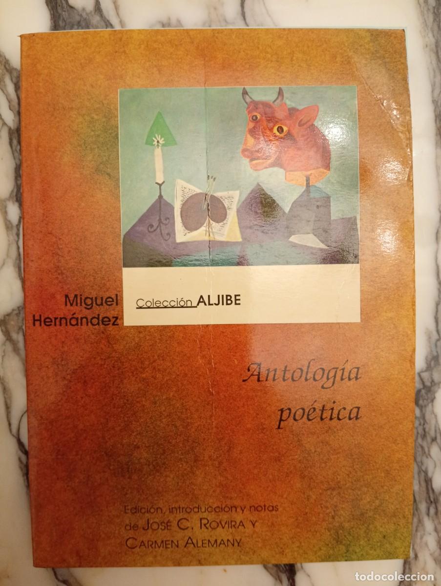 Libros de segunda mano: Miguel Hern&aacute;ndez. Antolog&iacute;a po&eacute;tica. Edici&oacute;n, introducci&oacute;n y notas de J. C. Rovira y C. Alemany