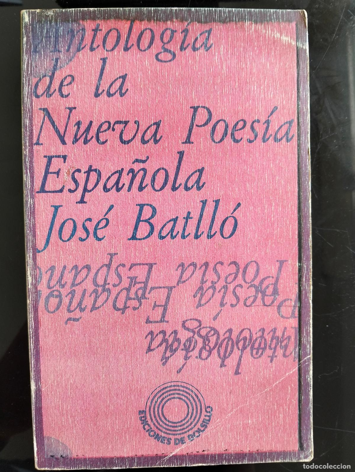 Libros de segunda mano: Literatura. Poesia. Antologia de la Nueva Poesia Espa&ntilde;ola, Jose Batllo, Lumen, 1977. VISITA CATALOGO