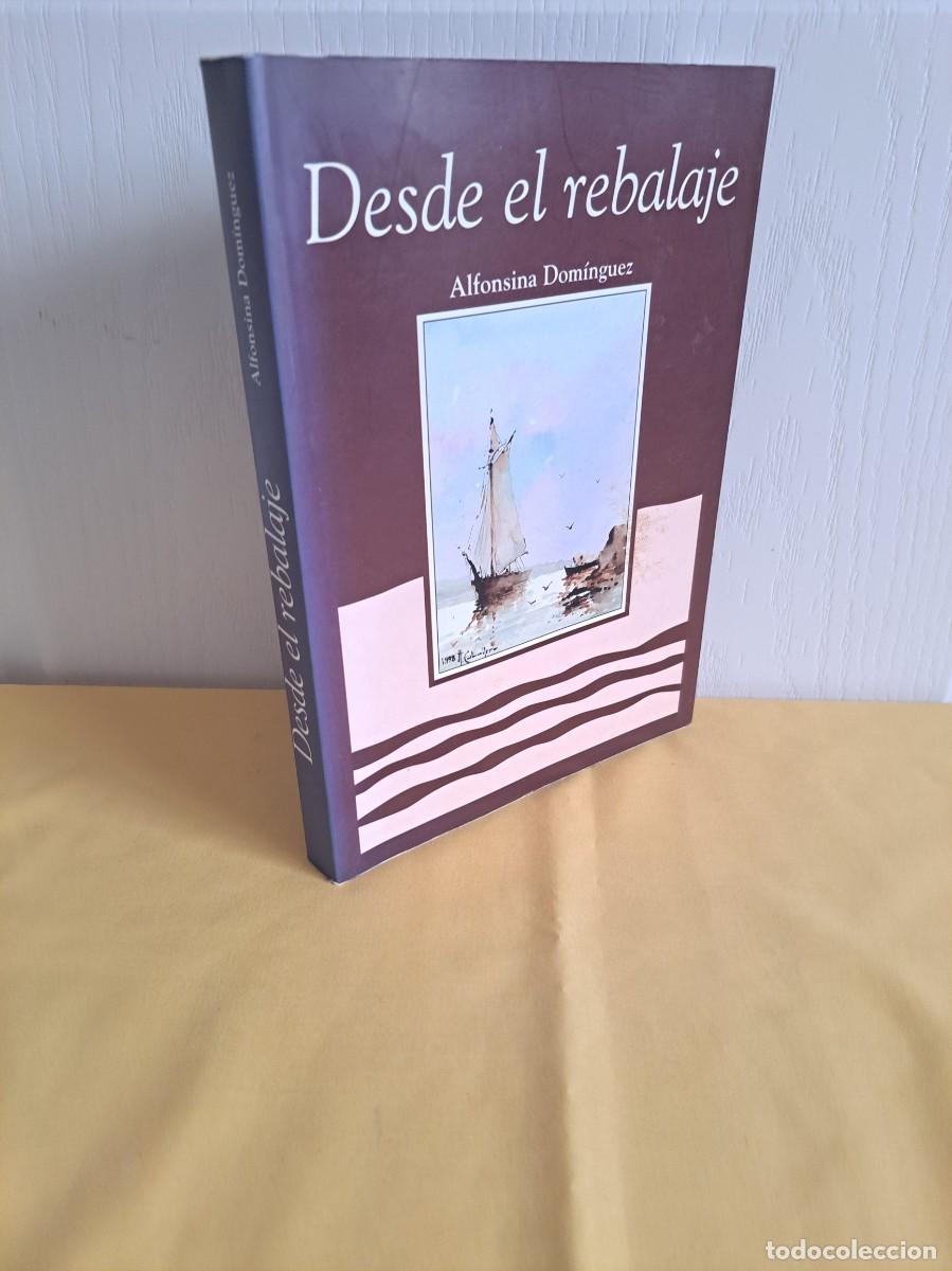 Livres d'occasion: ALFONSINA DOMINGUEZ - DESDE EL REBALAJE - M&Aacute;LAGA 2000