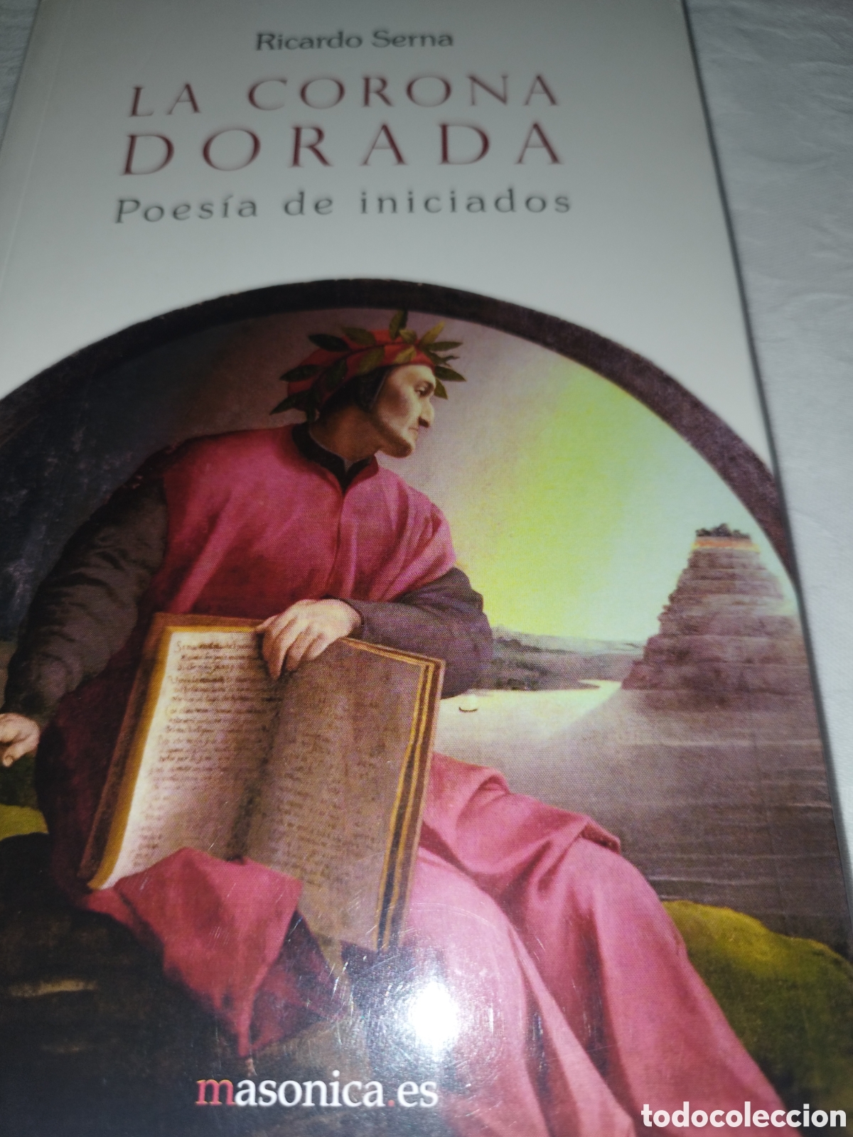 Libros de segunda mano: RICARDO SENA: LA CORONA DORADA. POESIA DE INICIADOS. MASONICA,2014 1&ordf;. ED. DEDICATORIA Y FIRMA AUTOR